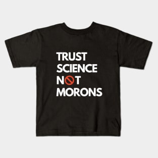 Trust Science Not Morons Kids T-Shirt